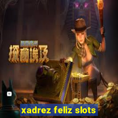 xadrez feliz slots